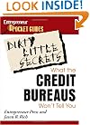 Dirty Little Secrets: What the Credit Bureaus Won't Tell You
