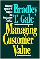 Managing Customer Value: Creating Quality and Service That Customers Can See