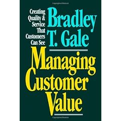 Managing Customer Value: Creating Quality and Service That Customers Can See