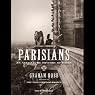 Parisians: An Adventure History of Paris