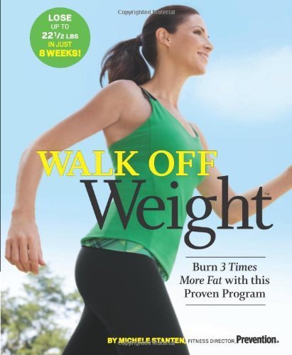 Walk Off Weight: Burn 3 Times More Fat with This Proven Program by Stanten, Michele (2011) Paperback