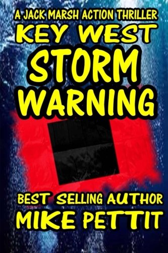 Key West Storm Warning: A Jack Marsh Action Thriller (jack Marsh Action Thriller Series) (Volume 6)