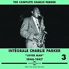 Complete Charlie Parker, Vol. 3: Lover Man (Int�grale 1946-1947)
