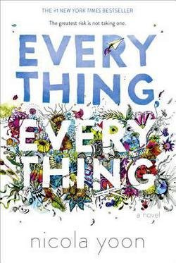 Nicola Yoon: Everything, Everything (Hardcover); 2015 Edition
