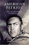 American Patriot: The Life and Wars of Colonel Bud Day