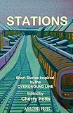 Stations : short storied inspired by the Overground Line