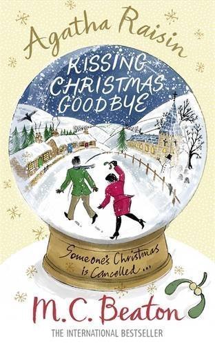 Agatha Raisin and Kissing Christmas Goodbye of M.C. Beaton on 29 July 2010