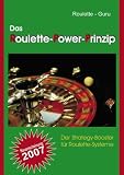 Das Roulette - Power - Prinzip Der Strategie - Booster fuer Roulette - Systeme: Der Strategy-Booster fuer Roulette-Systeme