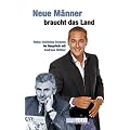 Neue M�nner braucht das Land: Heinz-Christian Strache im Gespr�ch mit Andreas M�lzer