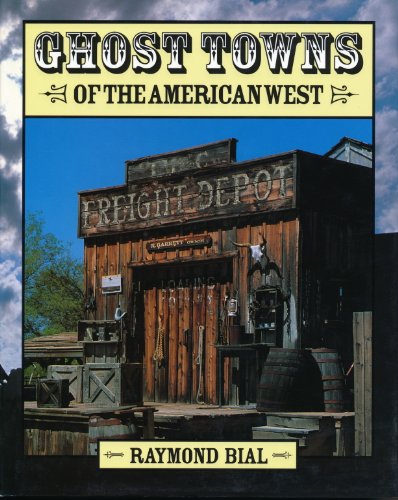 Ghost Towns of the American West (Historical and Old West)