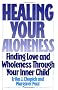 Healing Your Aloneness: Finding Love and Wholeness Through Your Inner Child
