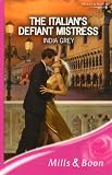 The Italian's Defiant Mistress (Harlequin Presents)