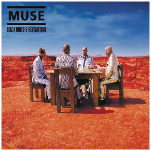 Muse - Black Holes and Revelations Muse - Black Holes and Revelations