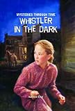 Whistler in the Dark (Mysteries Through Time)