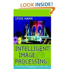 Intelligent Image Processing (Adaptive and Learning Systems for Signal Processing, Communications and Control Series)