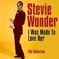 I Was Made To Love Her: The Collection