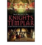 The Knights Templar : a brief history of the warrior order