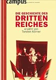 Die Geschichte des Dritten Reiches erz&auml;hlt von Torsten K&ouml;rner - Torsten K&ouml;rner