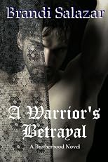 A Warrior's Betrayal (A Brotherhood Novel, 2) 