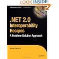 .NET 2.0 Interoperability Recipes: A Problem-Solution Approach (Expert's Voice in .NET)