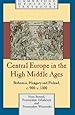 Central Europe in the High Middle Ages: Bohemia, Hungary and Poland, c.900-c.1300 (Cambridge Medieval Textbooks)