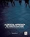 A Critical Approach to Youth Culture: Its Influence and Implications for Ministry (YS Academic)