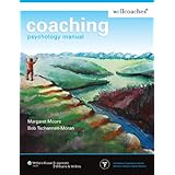 Coaching Psychology Manual (Point (Lippincott Williams and Wilkins))