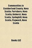 Communities in Cumberland County, Nova Scotia: Parrsboro, Nova Scotia, Amherst, Nova Scotia, Springhill, Nova Scotia, Pugwash, Nova Scotia-