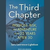 The Third Chapter: Passion, Risk, and Adventure in the 25 Years After 50 | [Sara Lawrence-Lightfoot]