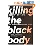 Killing the Black Body: Race, Reproduction, and the Meaning of Liberty