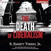 The Death of Liberalism | [R. Emmett Tyrrell]