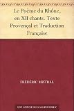 Le Poème du Rhône, en XII chants. Texte Provençal et Traduction Française (French Edition)