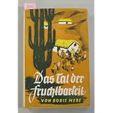 Das Tal der Fruchtbarkeit.von "Boris: Nebe"