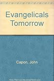 Evangelicals tomorrow : a popular report of Nottingham 77, the National Evangelical Anglican Congress