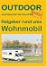  : Ratgeber rund ums Wohnmobil: Basiswissen f&uuml;r draussen