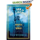 Ark of the Liberties: America and the World by Ted Widmer