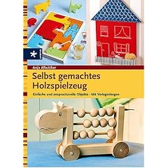 Selbst gemachtes Holzspielzeug. Einfache und anspruchsvolle Objekte