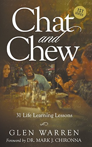 Chat and Chew: 31 Life Learning Lessons, by Glen Warren