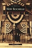 New Rochelle (Images of America) (Images of America (Arcadia Publishing))