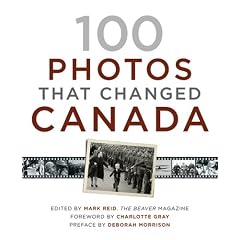 100 Photos That Changed Canada
