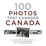 100 Photos That Changed Canadaby Mark Reid