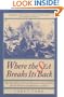 Where the Sea Breaks Its Back: The Epic Story of Early Naturalist Georg Steller and the Russian Exploration of Alaska