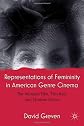 Representations of Femininity in American Genre Cinema: The Woman's Film, Film Noir, and Modern Horror