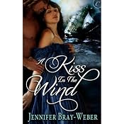 A Kiss in the Wind | [Jennifer Bray-Weber]