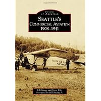 Seattle's Commercial Aviation:: 1908-1941 (Images of Aviation)