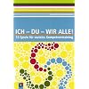 Ich - Du - Wir alle: 33 Spiele f�r soziales Kompetenztraining