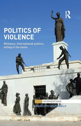 Politics of Violence: Militancy, International Politics, Killing in the name (Interventions)