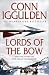 Lords of the Bow by Conn Iggulden