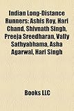 Indian Long-Distance Runners: Ashis Roy, Hari Chand, Shivnath Singh, Preeja Sreedharan, Vally Sathyabhama, ASHA Agarwal, Hari Singh-