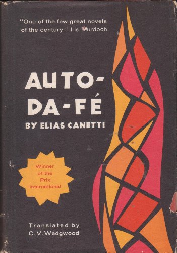 Auto-da-Fé, by Elias Canetti Auto-da-Fé, by Elias Canetti